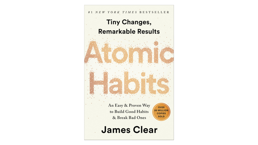 Atomic Habits: An Easy & Proven Way to Build Good Habits & Break Bad Ones